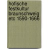 Hofische festkultur braunschweig etc 1590-1666 by Unknown
