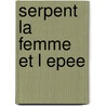 Serpent la femme et l epee by Chandes