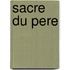 Sacre du pere