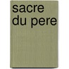 Sacre du pere by Pelckmans