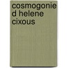 Cosmogonie d helene cixous by James Harrison
