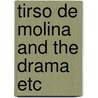 Tirso de molina and the drama etc by Sullivan