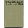 Kafka-kolloquium utrecht mai 1984 by Unknown