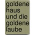 Goldene haus und die goldene laube