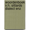 Woordenboek v.h. sittards dialect enz by Schelberg