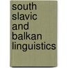 South slavic and balkan linguistics door Onbekend