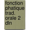 Fonction phatique trad. orale 2 dln door Knorringa