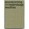 Woordvorming i.h.hedendaags westfries by Pannekeet