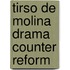 Tirso de molina drama counter reform