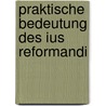 Praktische bedeutung des ius reformandi door Bonin