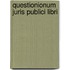 Questionionum juris publici libri