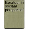 Literatuur in sociaal perspektief door Onbekend