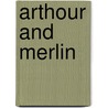 Arthour and merlin door Onbekend