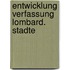 Entwicklung verfassung lombard. stadte