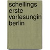Schellings erste vorlesungin berlin door Schelling