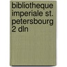 Bibliotheque imperiale st. petersbourg 2 dln door Onbekend