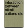 Interaction between alkali cations etc door Gooyer
