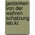Gedanken von der wahren schatzung leb.kr.