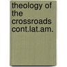 Theology of the crossroads cont.lat.am. door Costas