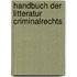 Handbuch der litteratur criminalrechts