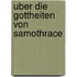 Uber die gottheiten von samothrace