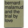 Bernard malamud and the trial by love door J.M. Cohen