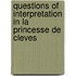 Questions of interpretation in la Princesse de Cleves