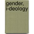 Gender, I-deology