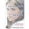 The fatal gift of beauty door Nina Burleigh