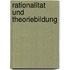 Rationalitat und theoriebildung
