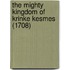 The mighty kingdom of Krinke Kesmes (1708)