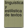 Linguistica y estilistica de textos by Unknown