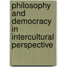 Philosophy and democracy in intercultural perspective by Unknown