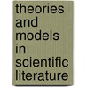 Theories and models in scientific literature door Onbekend