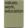 Values, work, education door Onbekend