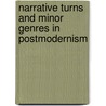 Narrative turns and minor genres in postmodernism door Onbekend