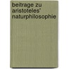 Beitrage zu Aristoteles' Naturphilosophie door H. Seidl