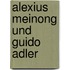 Alexius Meinong und Guido Adler