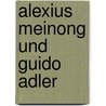 Alexius Meinong und Guido Adler by A. Meinong