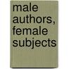 Male authors, female subjects by D. van Oostrum