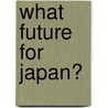 What future for Japan? by R. Janssens