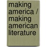 Making America / making American literature door Onbekend