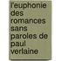 L'euphonie des romances sans paroles de Paul Verlaine