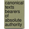 Canonical texts bearers of absolute authority by R. Fernhout