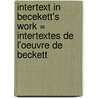 Intertext in Becekett's work = Intertextes de l'oeuvre de Beckett door Onbekend