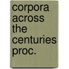 Corpora across the centuries proc. door Onbekend