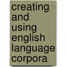 Creating and using english language corpora door Onbekend