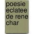 Poesie eclatee de rene char