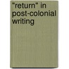 "Return" in post-colonial writing door Onbekend