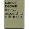 Samuel beckett today / aujourd'hui 2 in 1990s door Onbekend